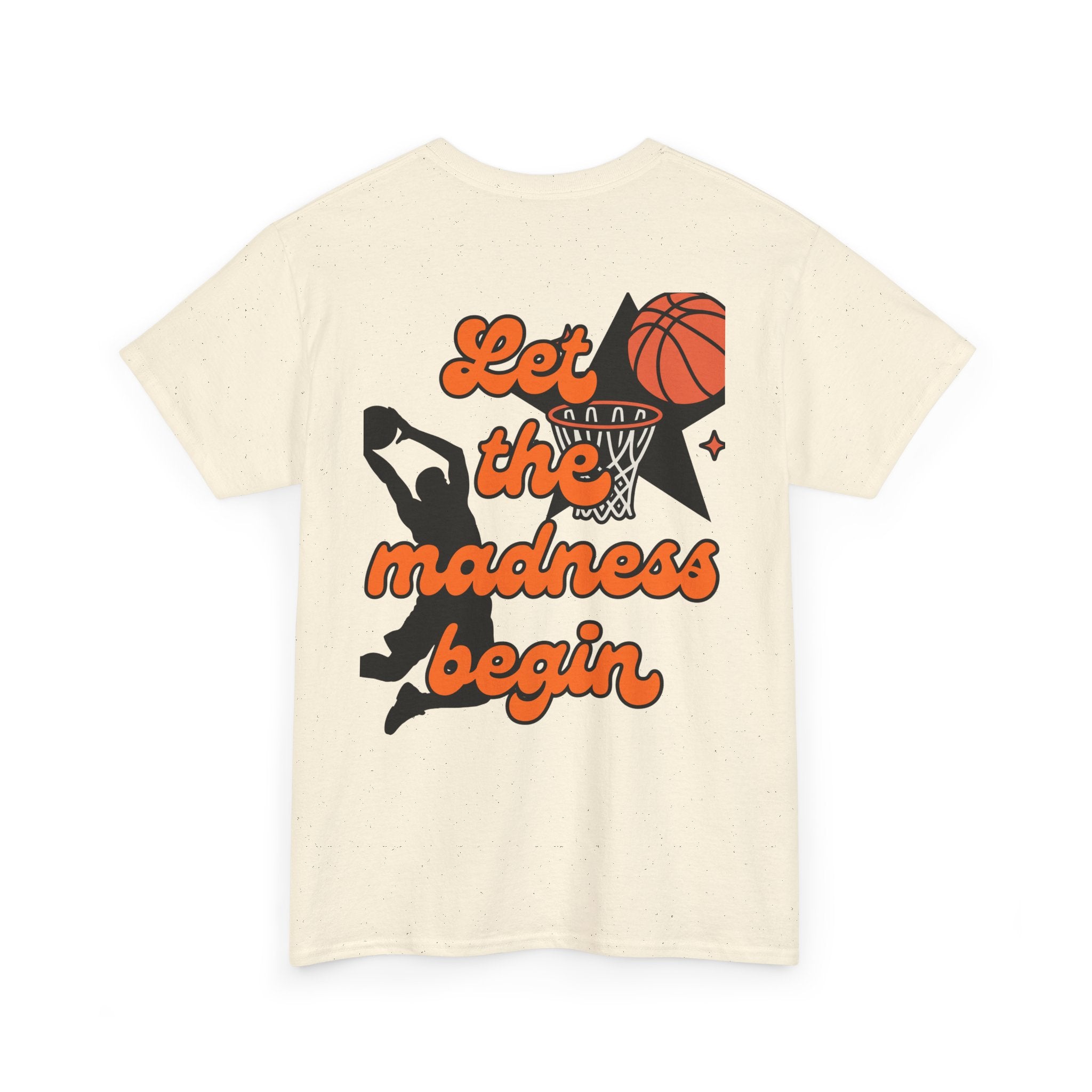 Let the Madness Begin Basketball T-Shirt - Unisex Game Day Tee