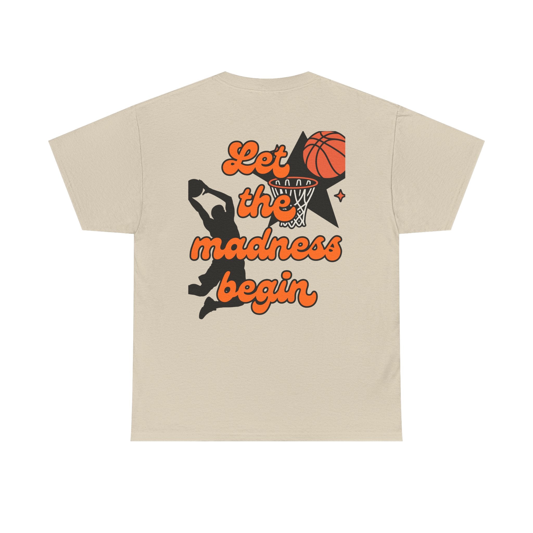 Let the Madness Begin Basketball T-Shirt - Unisex Game Day Tee