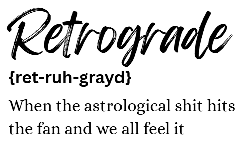 Retrograde Shirt | Astrology Humor Tee | When the Astrological Sh*t Hits